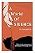 A World Of Silence