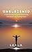 Unburdened: A Step-by-Step ...