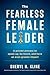 The Fearless Female Leader by Sheryl Kline