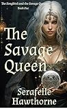 The Savage Queen:...