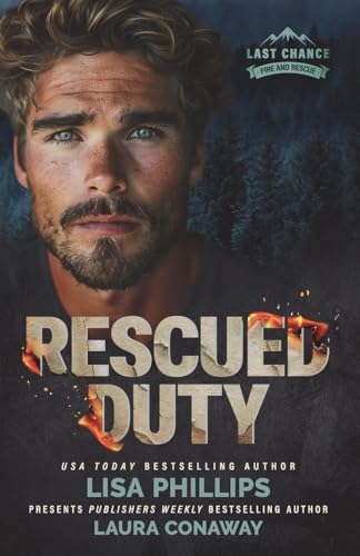 Rescued Duty (Last Chance Fire and Rescue, #5)