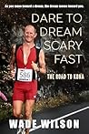 Dare to Dream Scary Fast: The Road to Kona