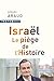 Israël. Le piège de l'Histoire by Gérard Araud