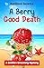 A Berry Good Death A Cookie's Creamery Mystery by Kathleen Suzette