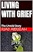 Living With Grief: The Unto...