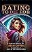 Dating to Die For by Adam Gaffen