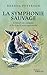 La symphonie sauvage: À l'écoute des animaux et de ce qu'ils nous apprennent (French Edition)