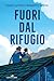 Fuori dal rifugio (Italian Edition)