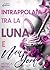 Intrappolata tra la Luna e ...