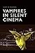 Vampires in Silent Cinema