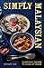 Simply Malaysian: Everyday Dishes to Cook at Home