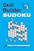 Skill Builder Sudoku: Easy to Medium