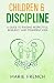 CHILDREN & DISCIPLINE: A Gu...