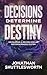 Decisions Determine Destiny...