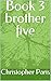 Book 3 brother five