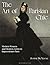 The Art of Parisian Chic: Modern Women and Modern Artists in Impressionist Paris