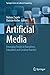 Artificial Media: Emerging Trends in Narratives, Education and Creative Practice (Springer Series on Cultural Computing)