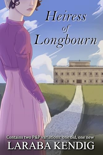 Heiress of Longbourn: Pride and Prejudice Variations (Kindle Edition)