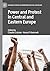 Power and Protest in Central and Eastern Europe (Palgrave Studies in European Political Sociology)