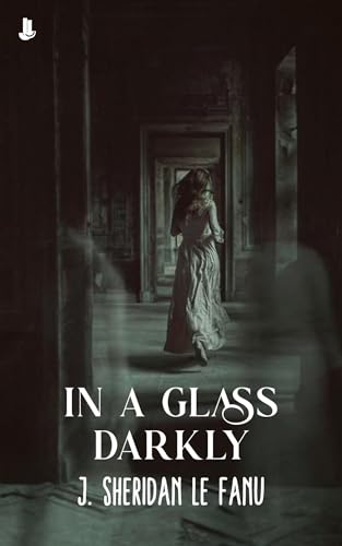 In a Glass Darkly