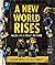 A New World Rises: Tales of...