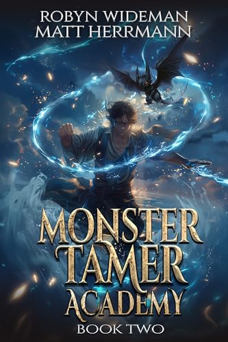 Monster Tamer Academy 2: A Litrpg Adventure (Kindle Edition)