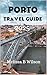Porto Travel guide 2025 : E...