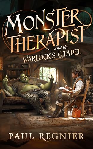 Monster Therapist: and the Warlock's Citadel (Kindle Edition)