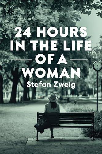 Twenty-Four Hours In The Life Of A Woman: A New Translation (Kindle Edition)