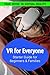 VR For Everyone | Starter Guide to Virtual Reality for Beginn... by Sean Taylor