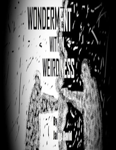 Wonderment Within Weirdness (Kindle Edition)