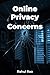Online Privacy Concerns by Rahul Rao