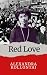 Red Love: Passion and Polit...