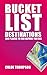 Bucket List Destinations - ...