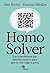 Homo Solver: Los 15 problemas que deberás resolver para que tu vida valga la pena