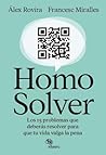 Homo Solver: Los 15 problemas que deberás resolver para que tu vida valga la pena