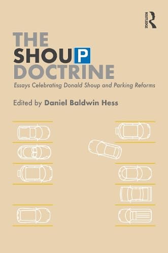 The Shoup Doctrine: Essays Celebrating Donald Shoup and Parking Reforms (Hardcover)