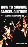 How To Survive Cancel Culture by Forest Van Slyke