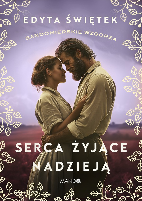 Serca żyjące nadzieją (Sandomierskie wzgórza, #3)
