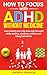 How to Focus with ADHD with...