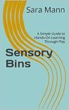 Sensory Bins: A S...