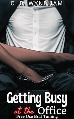 Getting Busy at the Office: Freeuse Brat Taming (Kindle Edition)