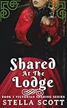Shared At The Lodge by Stella Scott