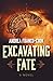 Excavating Fate: A Novel