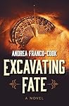 Excavating Fate by Andrea Franco-Cook