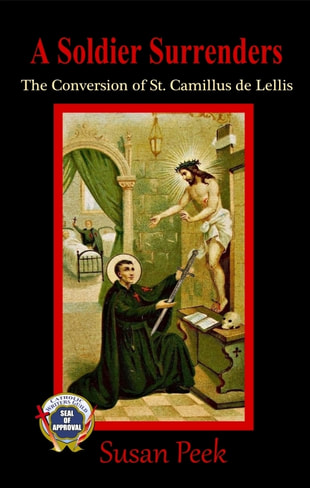 A Soldier Surrenders: The Conversion of Saint Camillus de Lellis (Paperback)