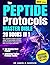 The Peptide Protocols Master Bible by Dr. Samuel R.Harrison