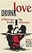 Drunk Love: A Marriage under the Influence