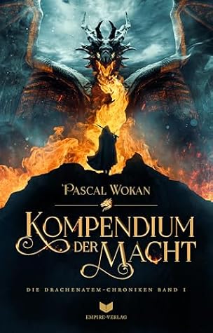 Drachenatem-Chroniken: Kompendium der Macht (Die Drachenatem-Chroniken 1) (German Edition)