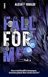Fall for me (Vol....